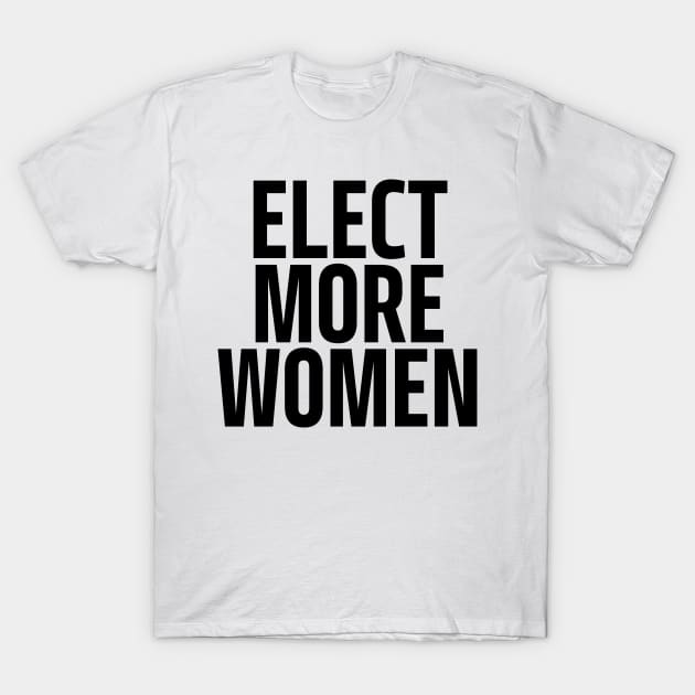 elect more women T-Shirt by mdr design